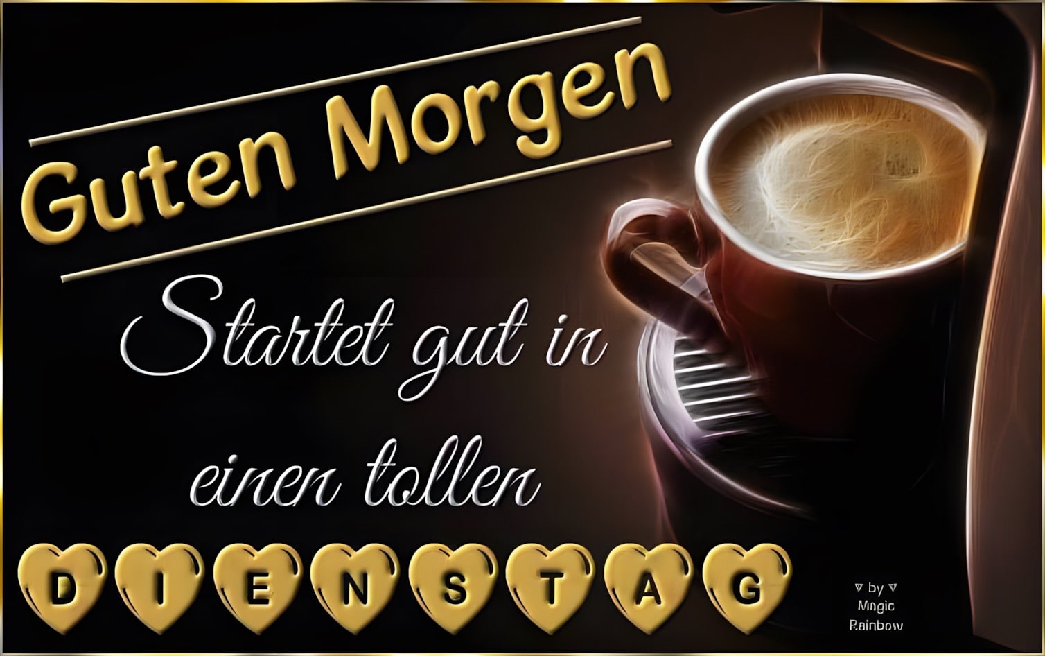 Guten Morgen. Starte gut in einen tollen Dienstag.