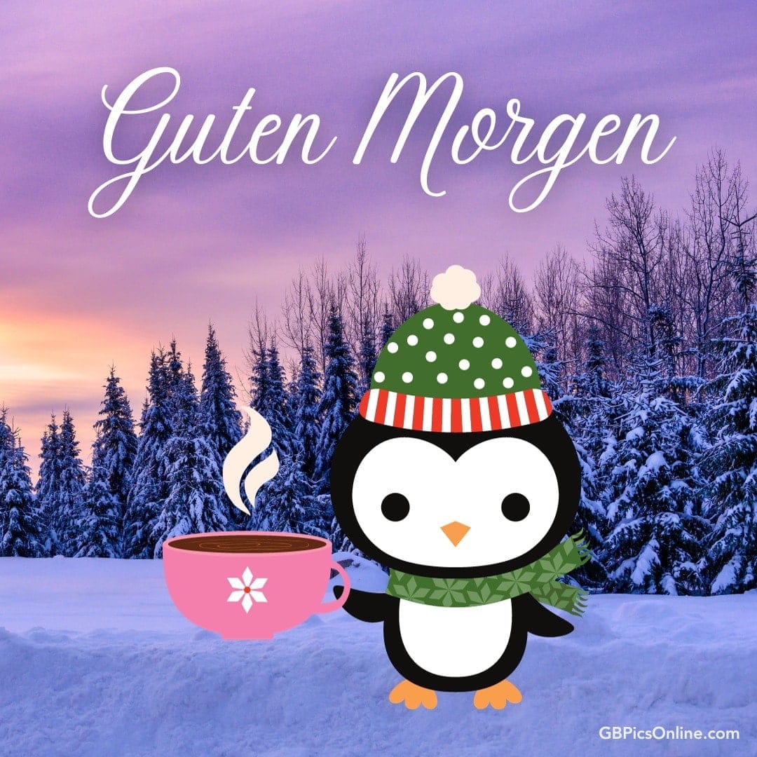 Pinguin mit Wintermütze und Schal hält eine Kaffeetasse in einer verschneiten Landschaft, mit Text: Guten Morgen