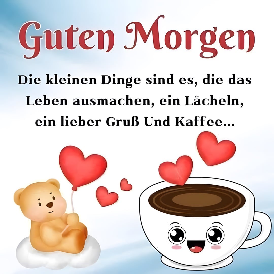 Guten Morgen! Süßer Teddy mit Herzballon, lachende Kaffeetasse und liebevolle Worte