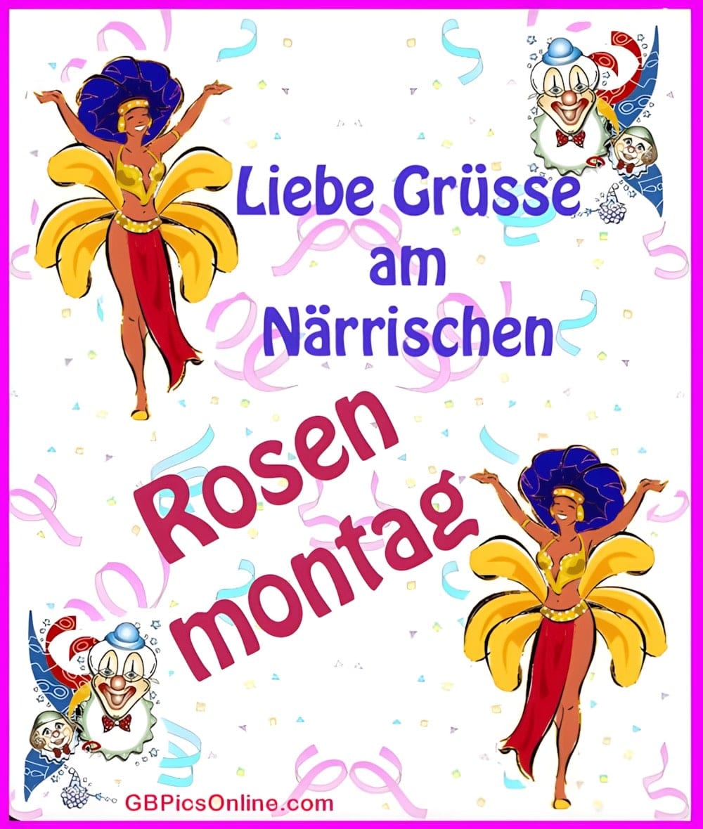 Liebe Grüße am närrischen Rosenmontag