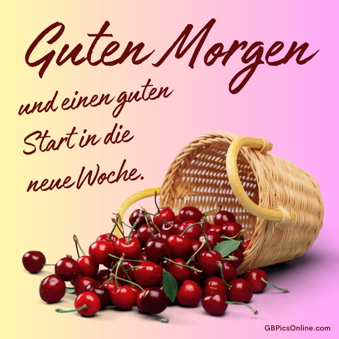 Ein umgekippter Korb mit frischen Kirschen liegt auf einem bunten Hintergrund mit einem Morgengruß