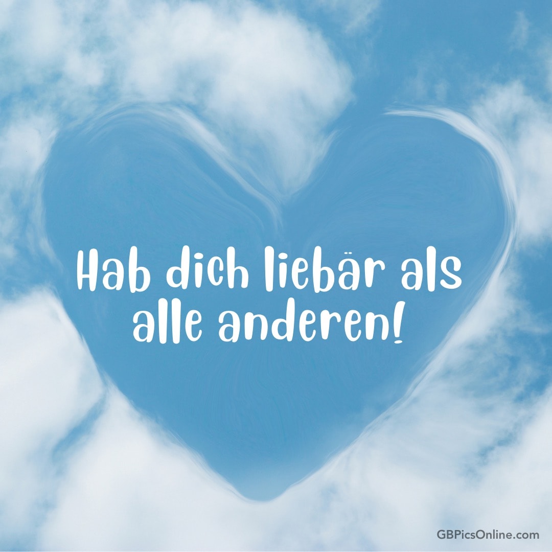 Ein Herz aus Wolken mit „Hab dich lieber als alle anderen!“ Text