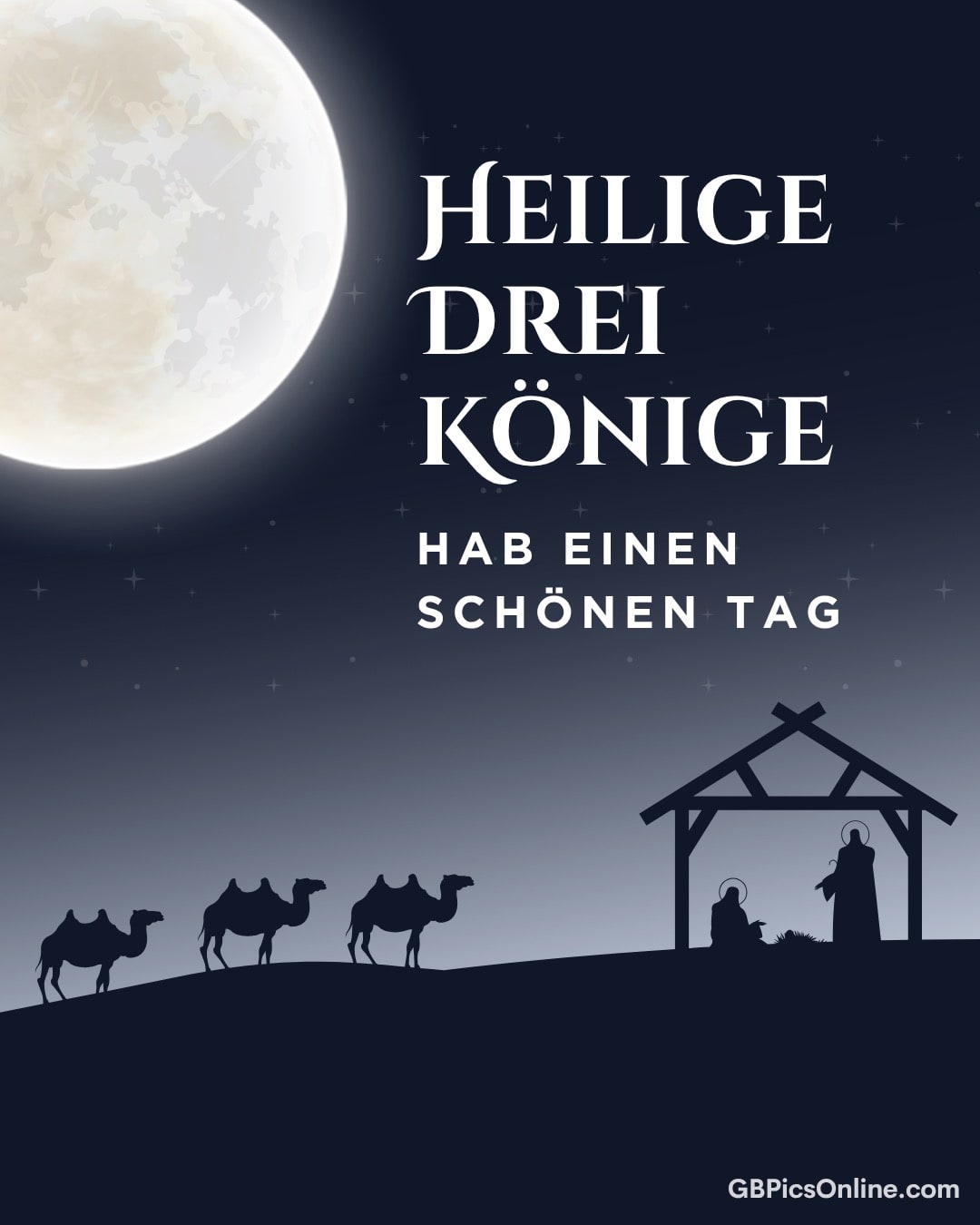 Vollmond am Nachthimmel, Silhouetten der Heiligen Drei Könige mit Kamelen, Krippe, sternenklar, „Hab einen schönen Tag.“