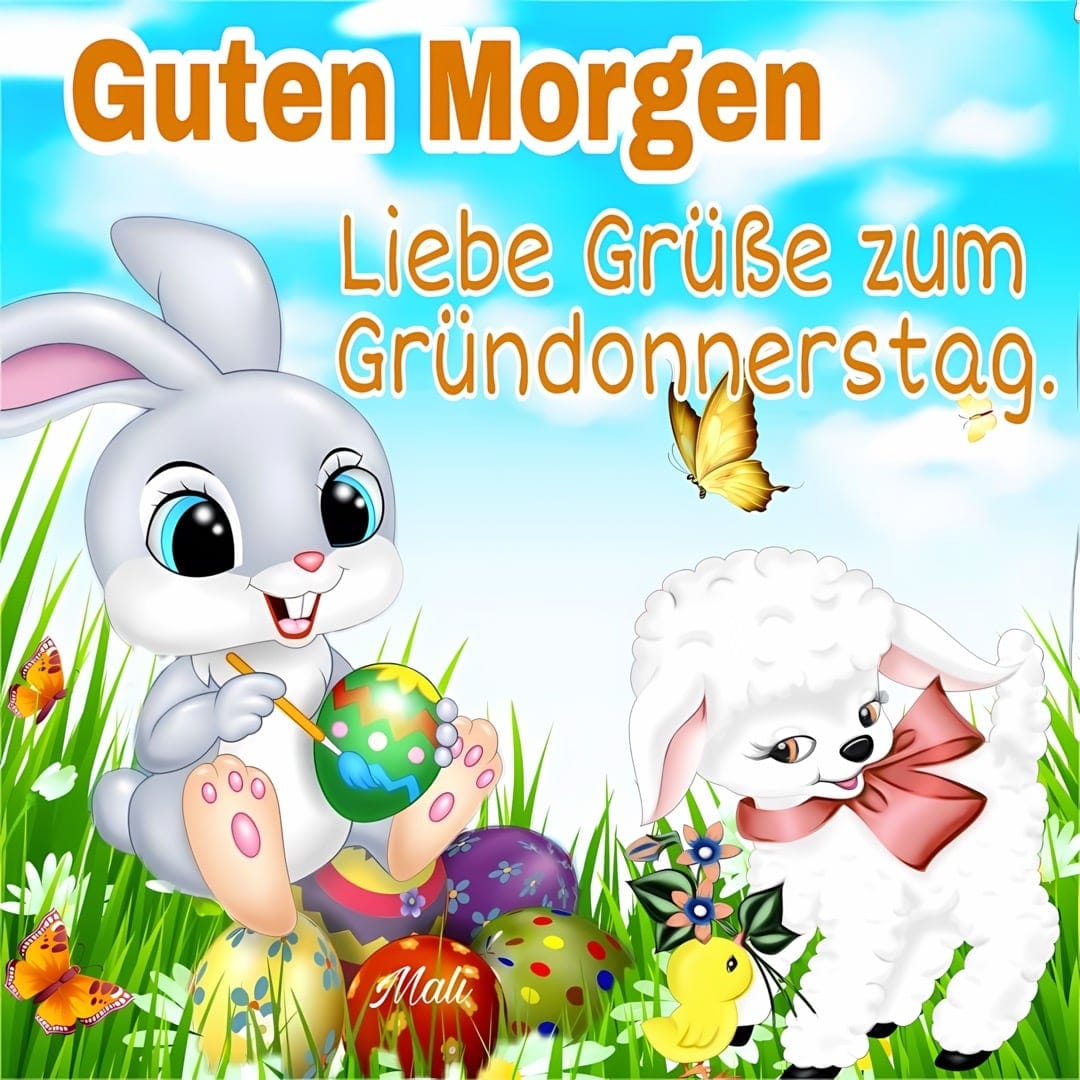 Guten Morgen, Liebe Grüße zum Gründonnerstag.