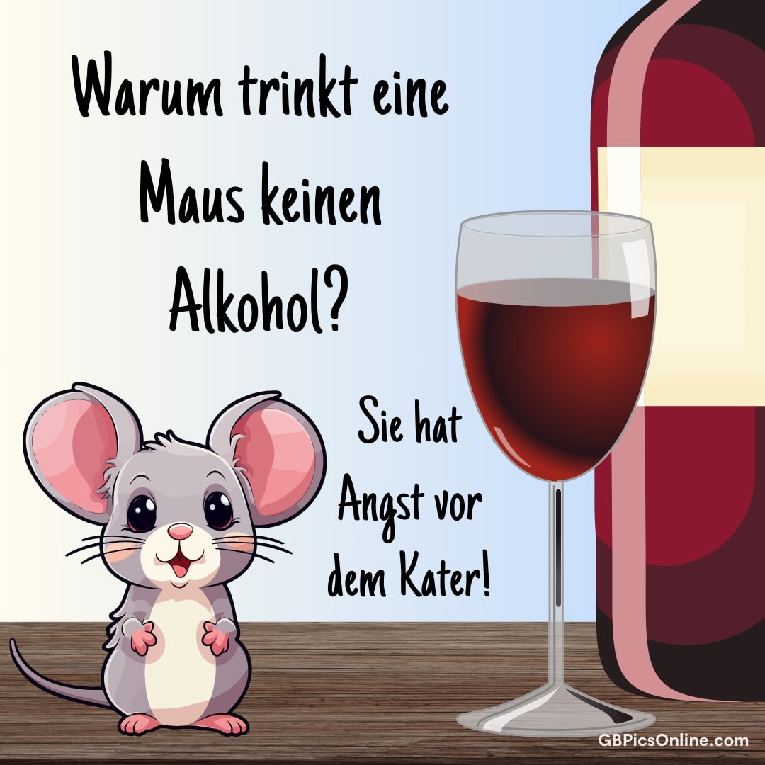 Eine Maus neben Wein, mit einem Wortspiel über Kater und Alkohol