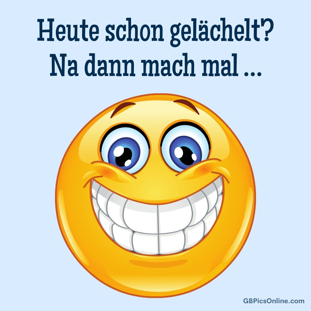Gelbes, breit grinsendes Smiley mit Text: „Heute schon gelächelt? Na dann mach mal …“