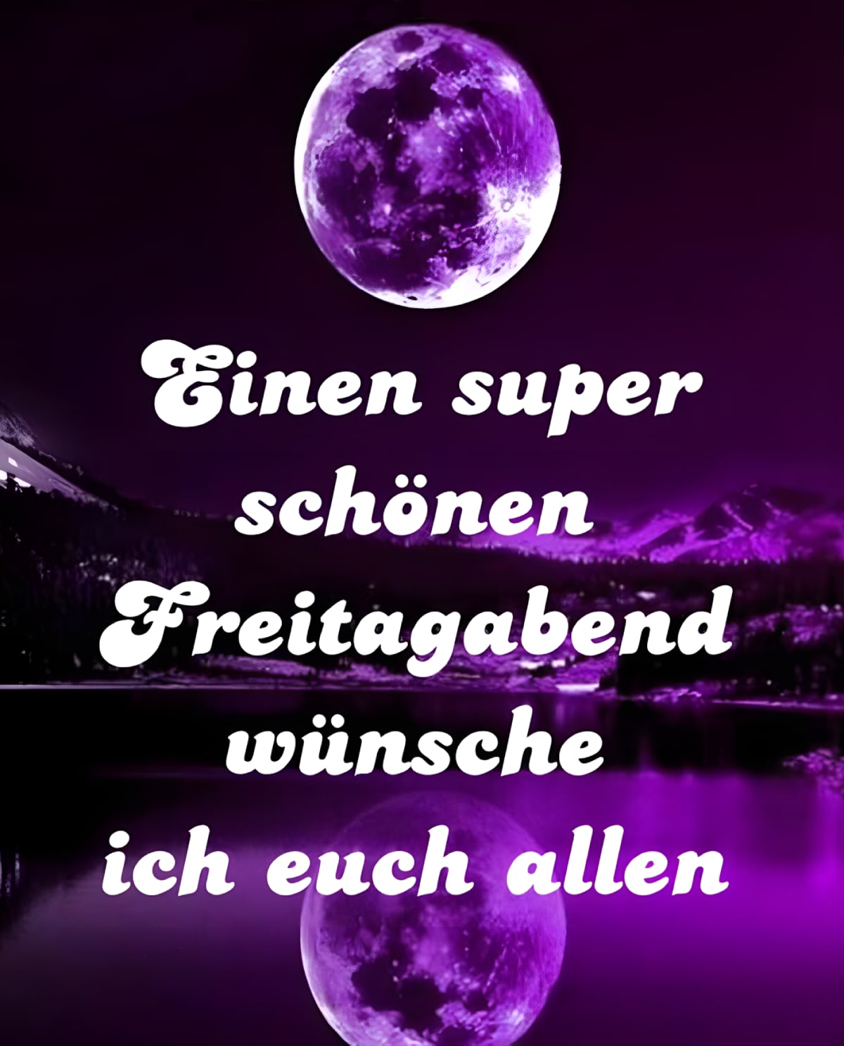 Violetter Himmel mit großem Mond über einer Berglandschaft und See. Text wünscht einen schönen Freitagabend