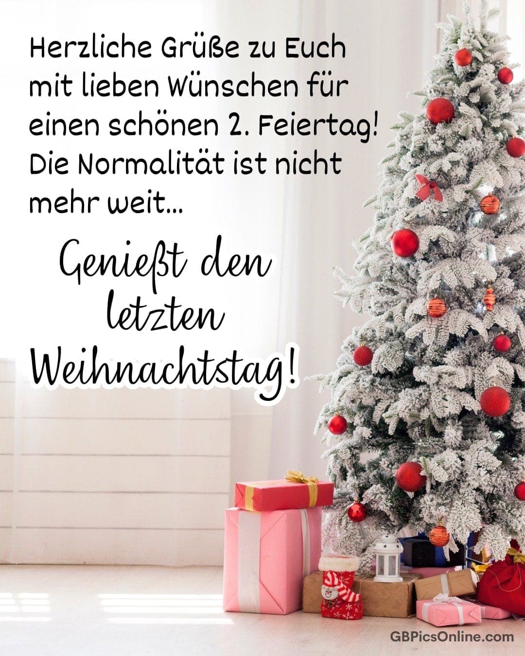 Weihnachtsbaum mit roten Kugeln, Geschenke. Text: Herzlichst grüße, schöner 2. Feiertag, genießt letzten Weihnachtstag!