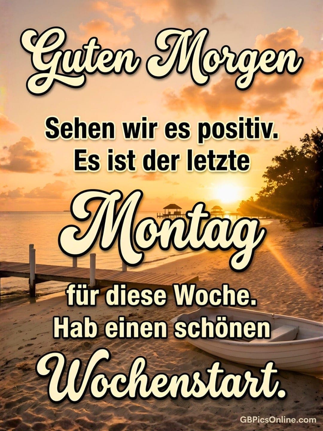 Sonnenaufgang am Strand mit Steg und Boot; Schriftzug: „Guten Morgen… letzter Montag… schönen Wochenstart.“