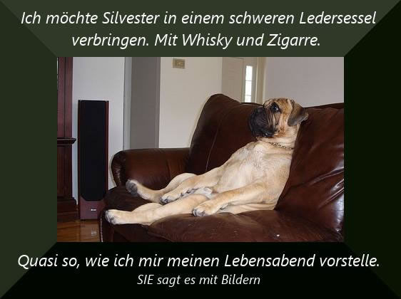 Ich möchte Silvester in einem schweren Ledersessel verbringen. Mit Whisky...