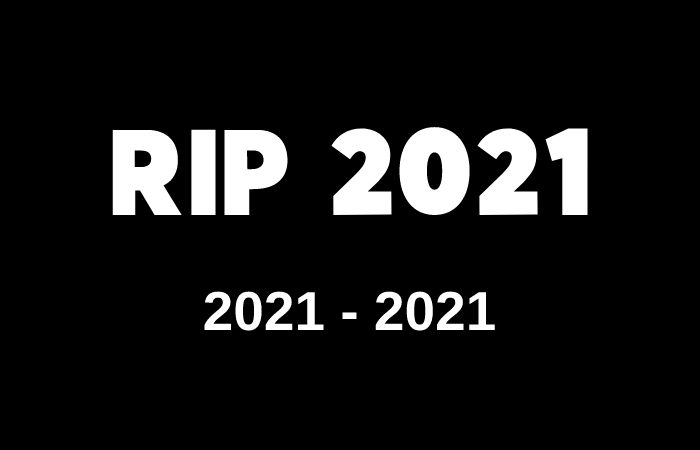 RIP 2021.