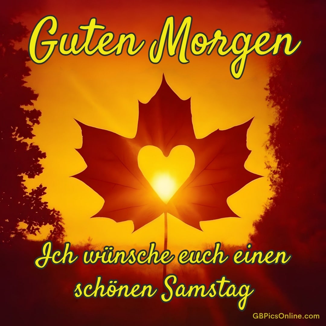 Ein Ahornblatt mit Herzform vor einem sonnigen, roten Himmel mit den Worten „Guten Morgen“ und „schönen Samstag“