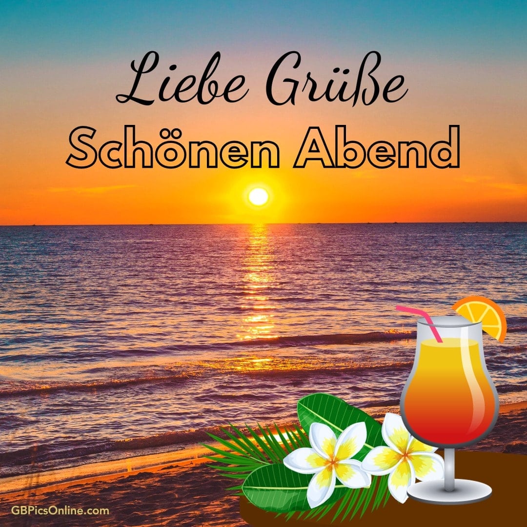 Sonnenuntergang am Strand mit Cocktail und Blumen, Text „Liebe Grüße, Schönen Abend“