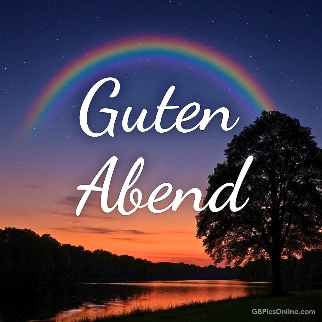 Ein Regenbogen spannt sich über einen ruhigen See bei Sonnenuntergang, mit dem Text „Guten Abend“ in weißer Schrift