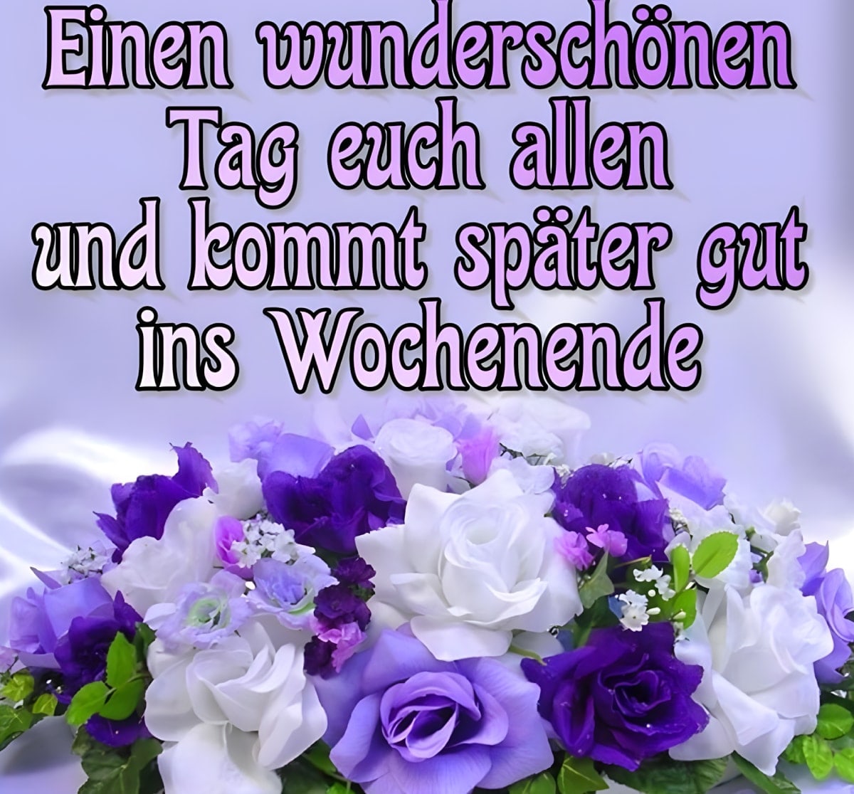 Wünsche mit Blumen für einen schönen Tag und ein gutes Wochenende