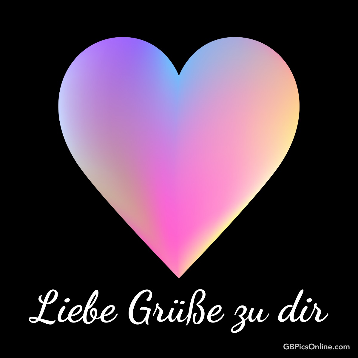 Ein buntes Herz mit der Aufschrift „Liebe Grüße zu dir“ auf schwarzem Hintergrund