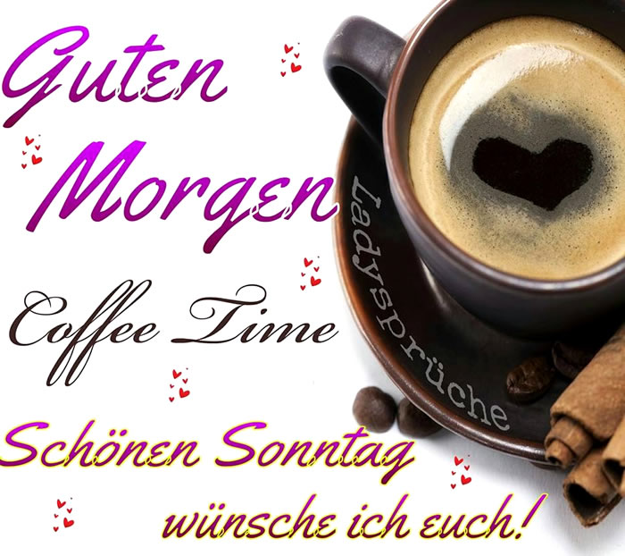 Guten Morgen. Coffee Time. Schönen Sonntag wünsche ich euch!