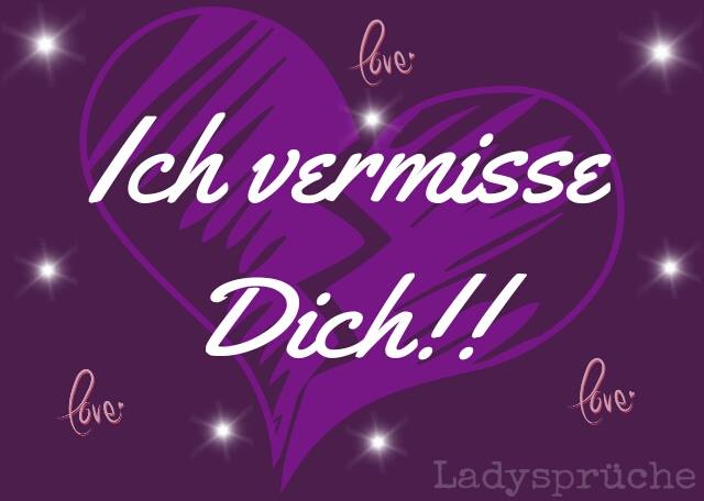 Ich vermisse Dich!!