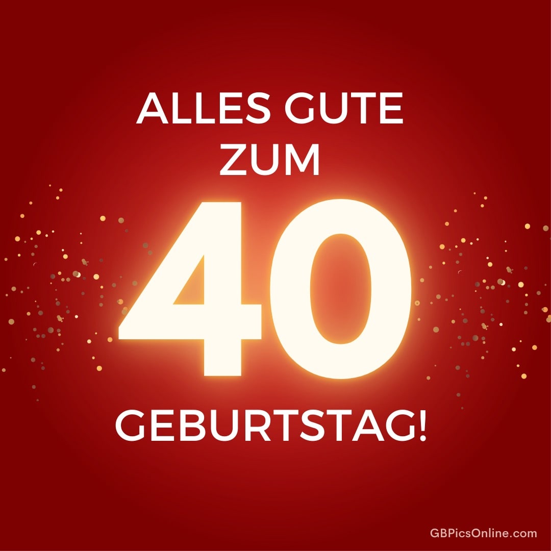 Roter Hintergrund mit Glitzer, Text „Alles Gute zum 40. Geburtstag“ und eine große 40