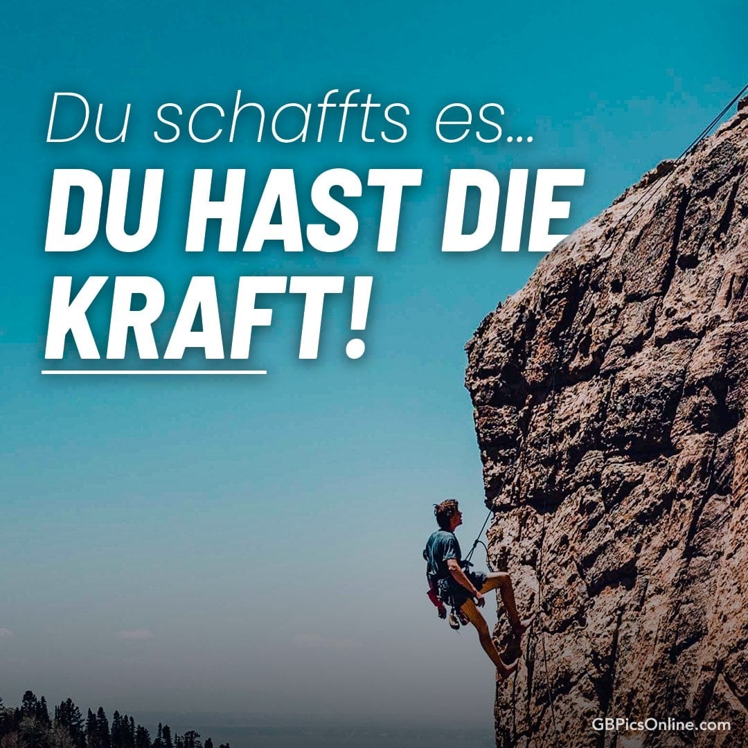 Kletterer an einer Felswand mit Motivationstext: „Du schaffts es... DU HAST DIE KRAFT!“