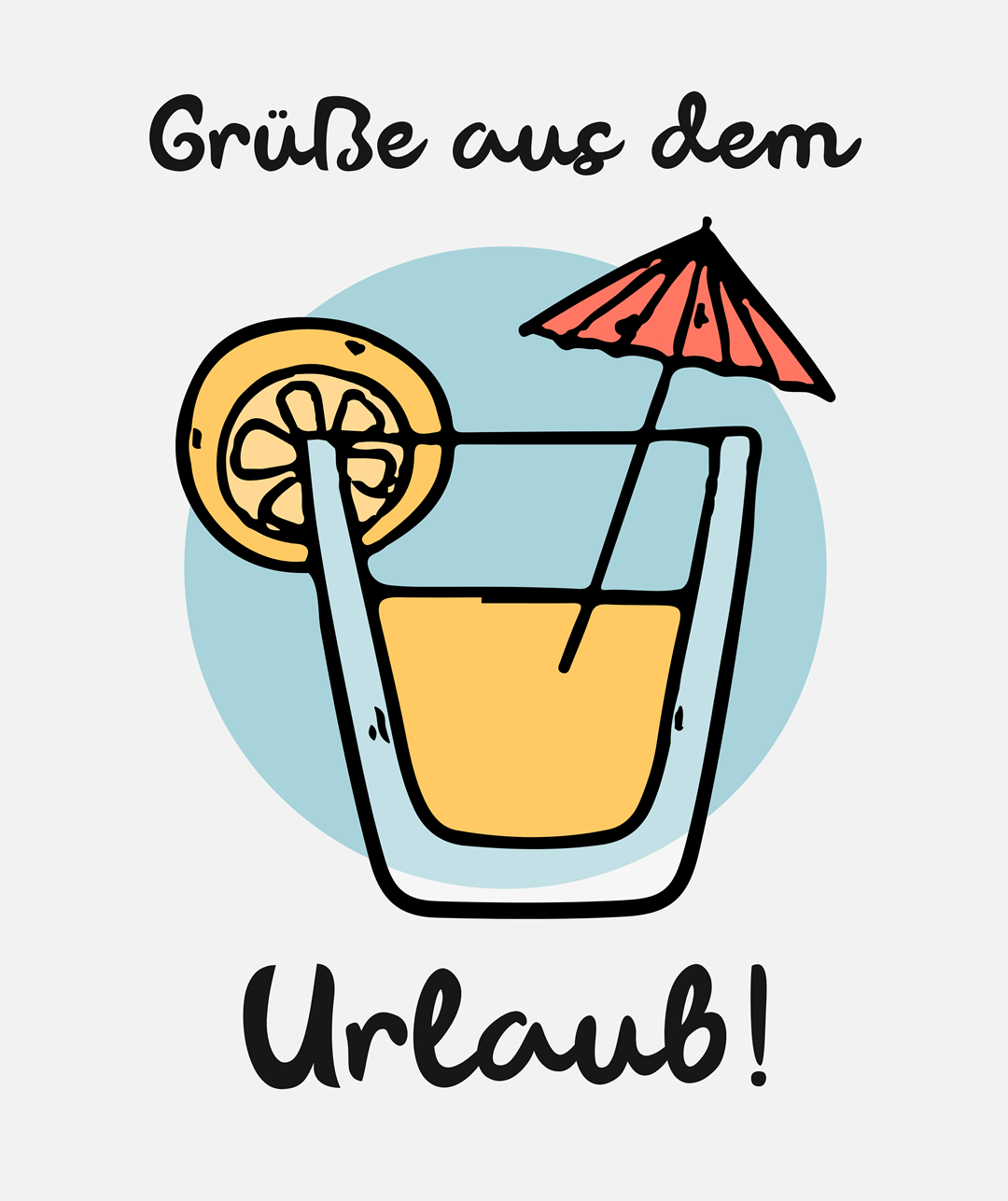 Ein Cocktail mit Zitronenscheibe und Schirmchen, darunter „Grüße aus dem Urlaub!“