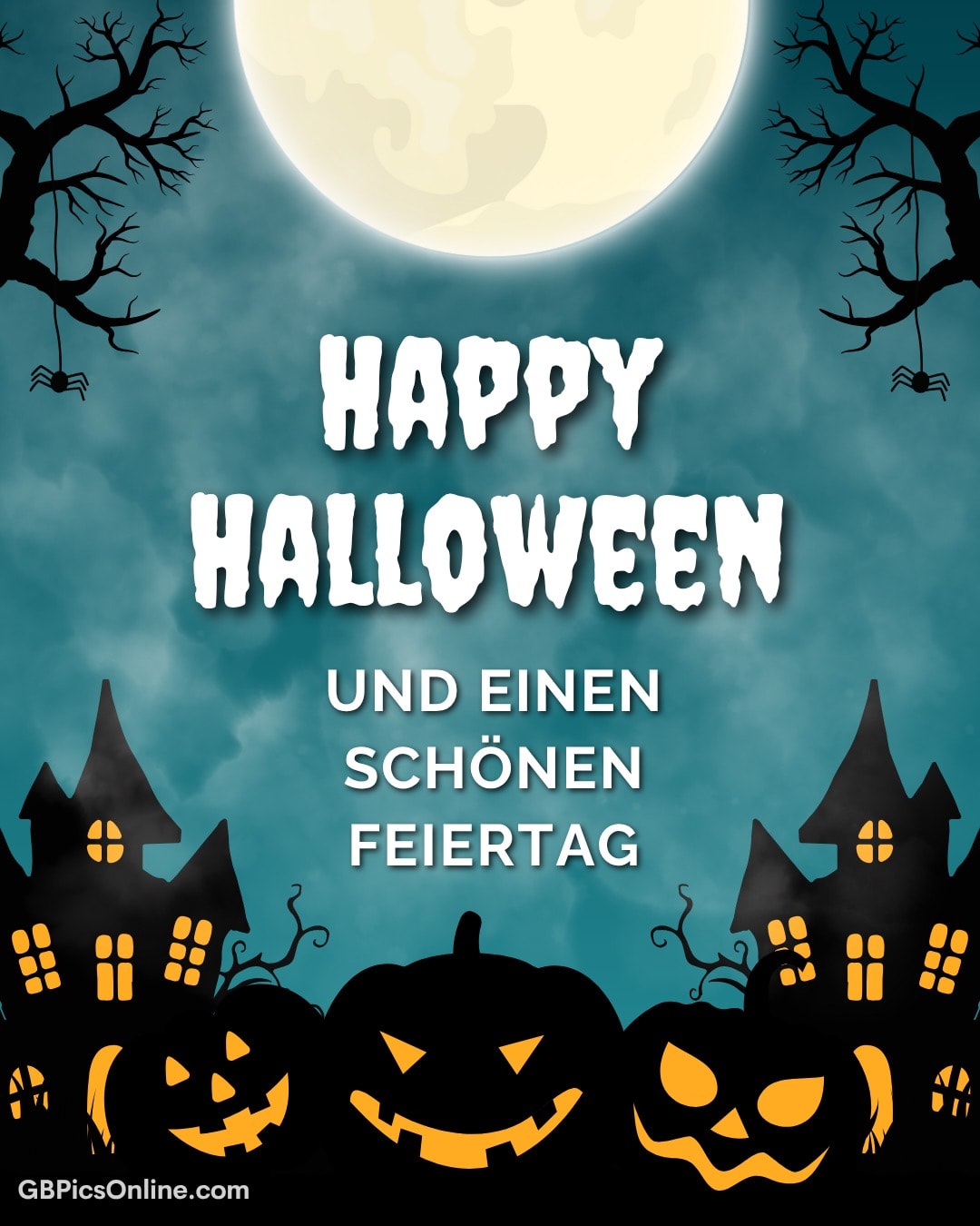Vollmond, Spinnennetze, Kürbisse und Häuser mit leuchtenden Fenstern, dazu der Text: Happy Halloween und einen schönen Feiertag