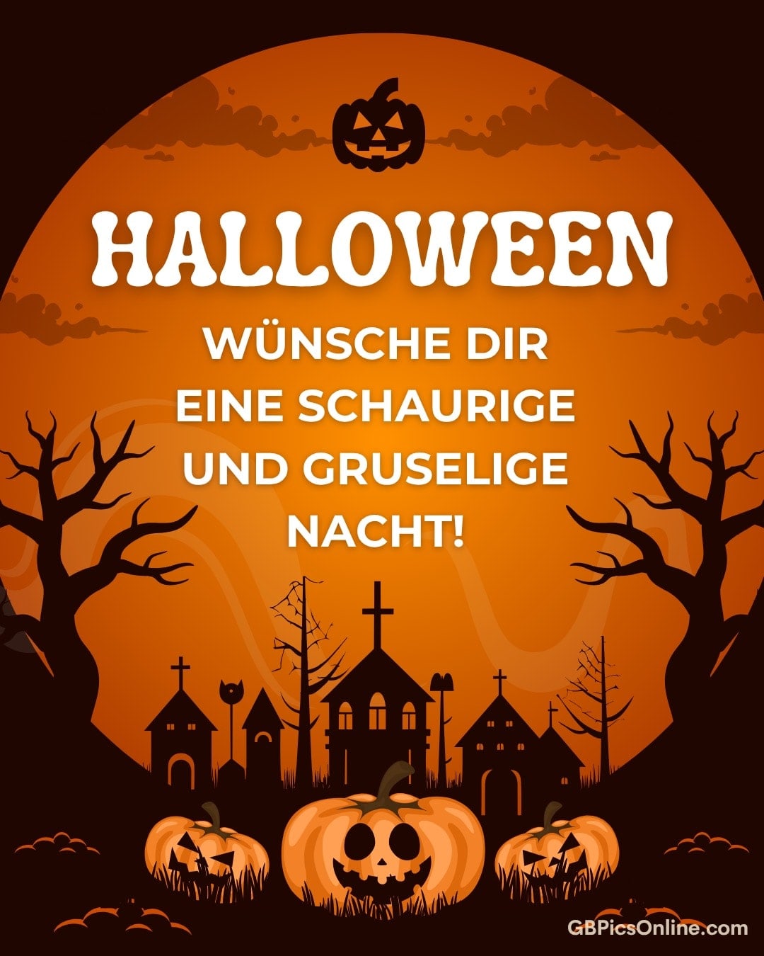 Großer Vollmond, Kürbisse und gruselige Bäume, dazu der Text: „Halloween wünsche dir eine schaurige und gruselige Nacht!“