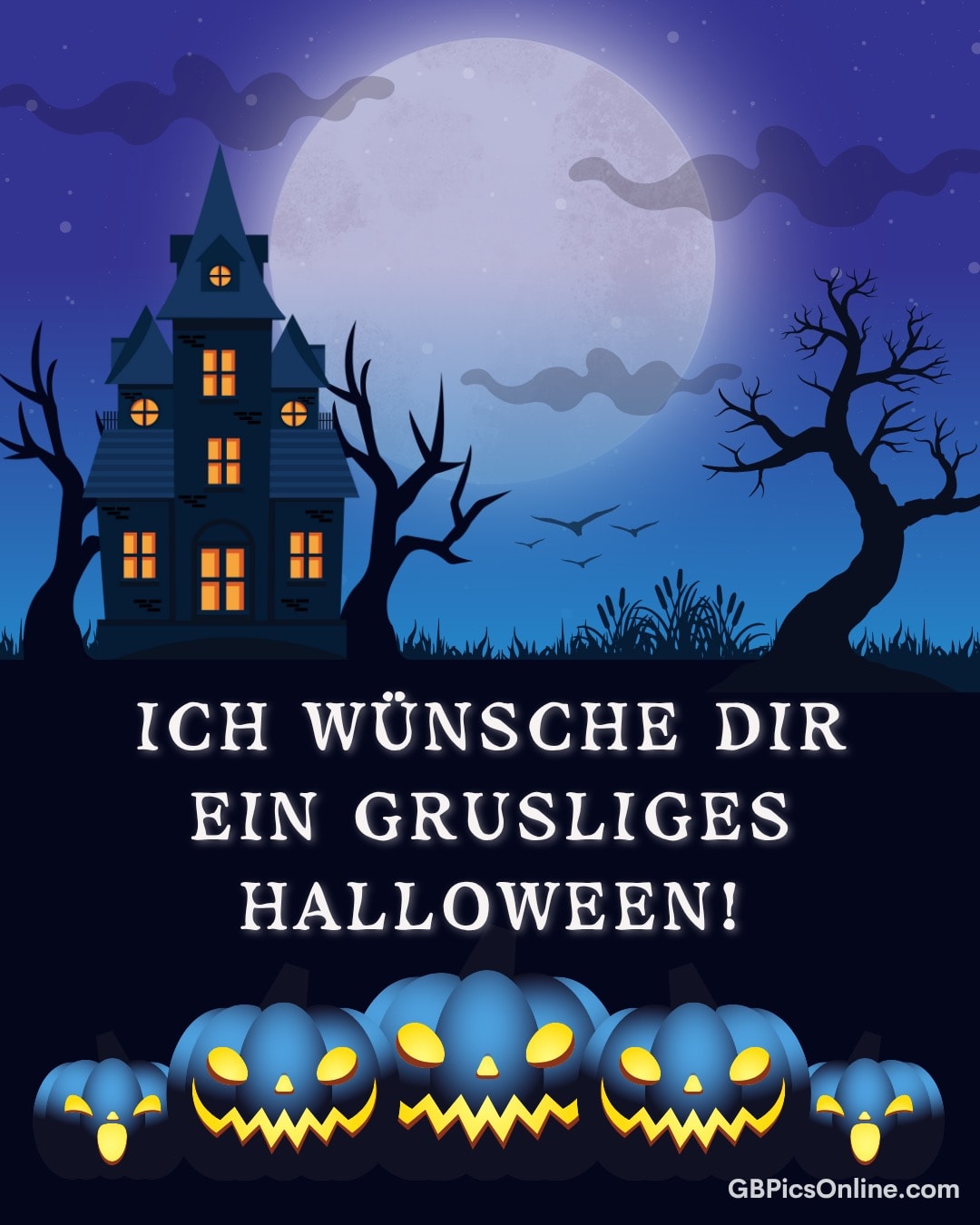 Vollmondnacht mit Spukhaus, dunklen Bäumen und leuchtenden Kürbissen; Text: Ich wünsche dir ein grusliges Halloween!
