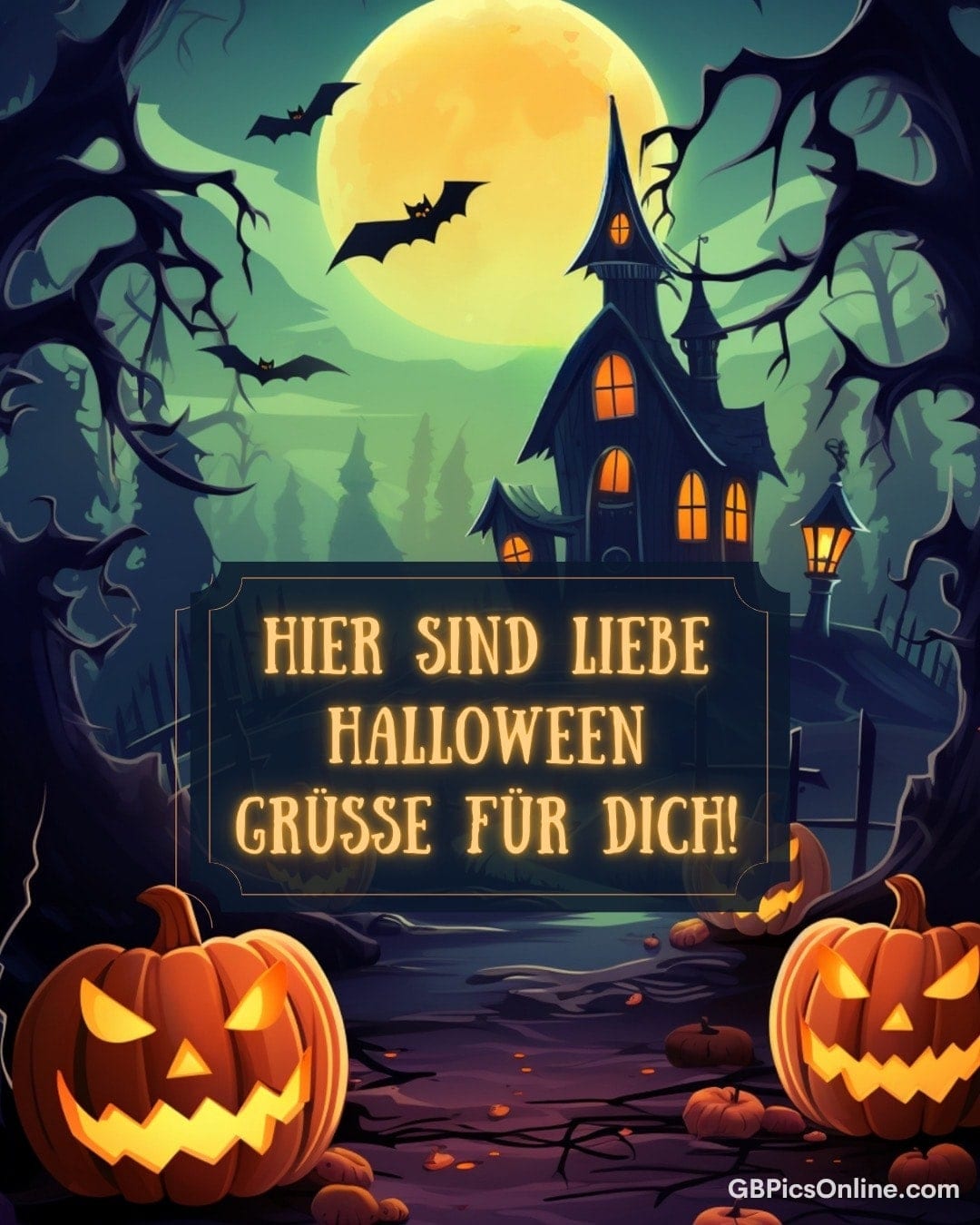 Vollmond, Fledermäuse, ein gruseliges Haus, Kürbisse mit Gesichtern und der Text: „Hier sind liebe Halloween-Grüße für dich!“