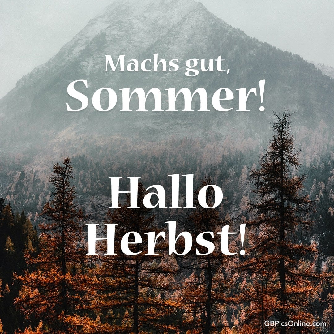 Berge, Wald im Herbstlook, Schriftzug „Machs gut, Sommer! Hallo Herbst!“
