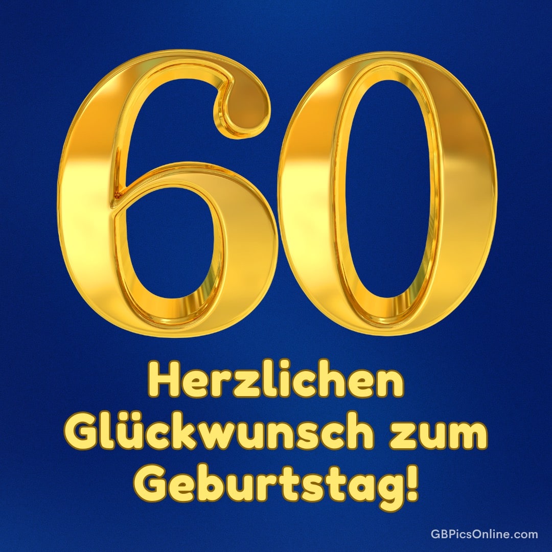Goldene Zahl 60 auf blauem Hintergrund mit Geburtstagsgruß