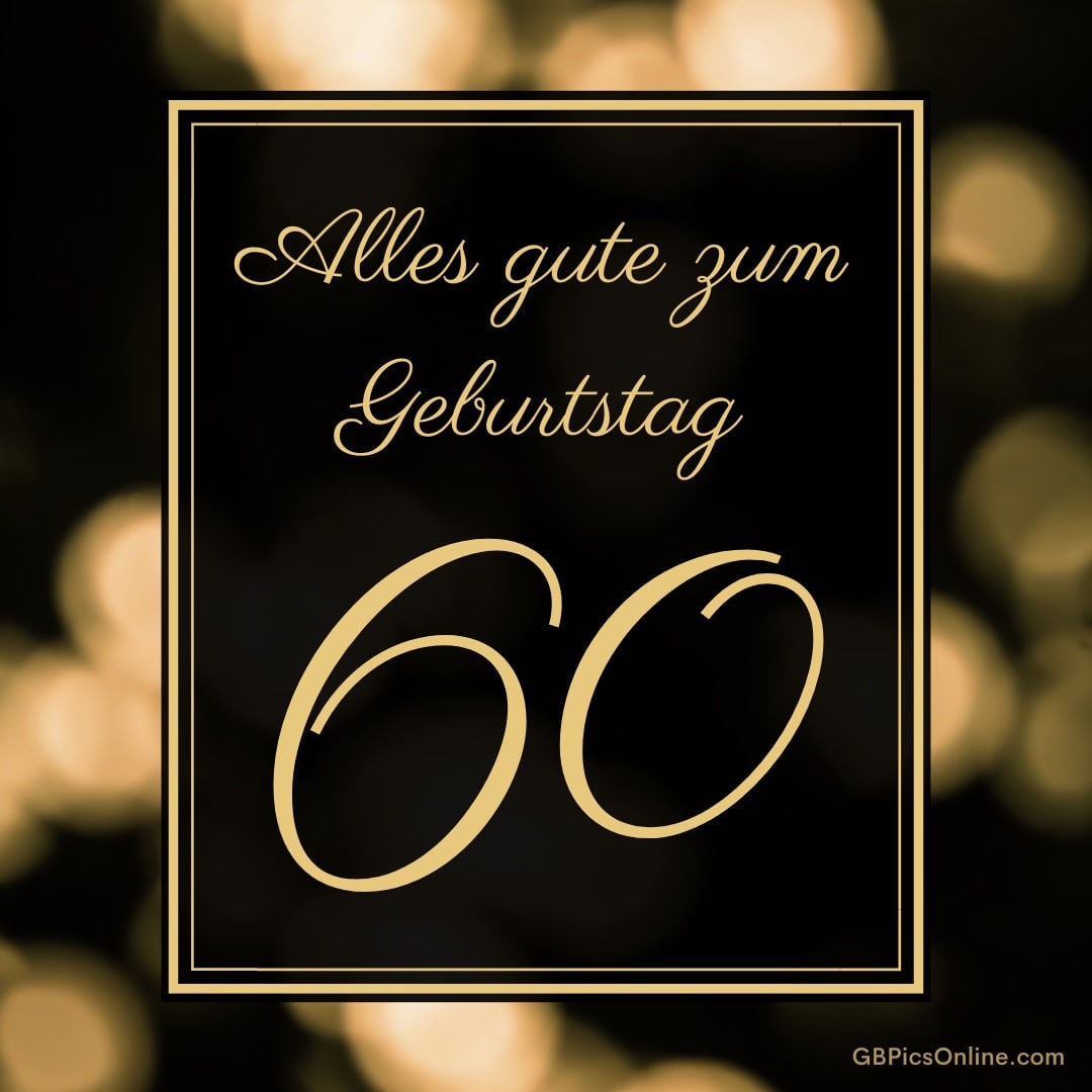 Goldene „60“ und Schriftzug „Alles gute zum Geburtstag“ auf dunklem Hintergrund