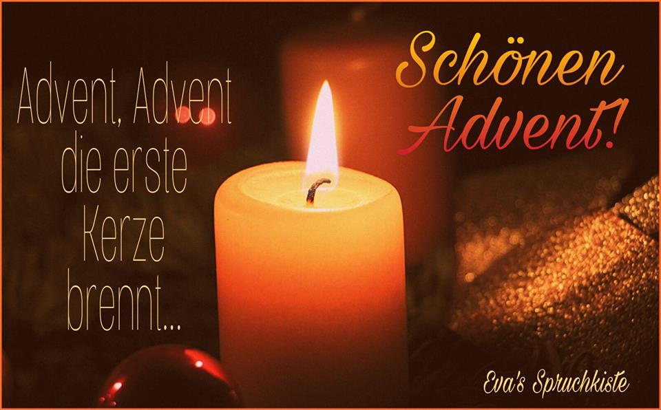 Advent, Advent; die erste Kerze brennt... Schönen Advent!