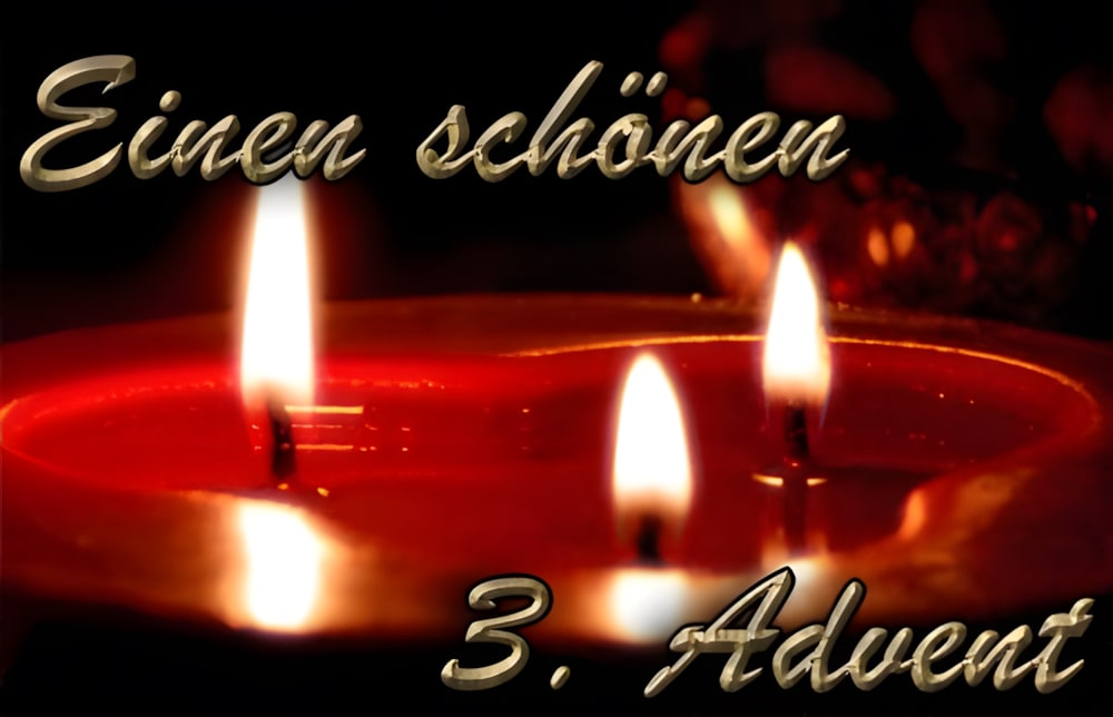 Einen schönen 3. Advent.