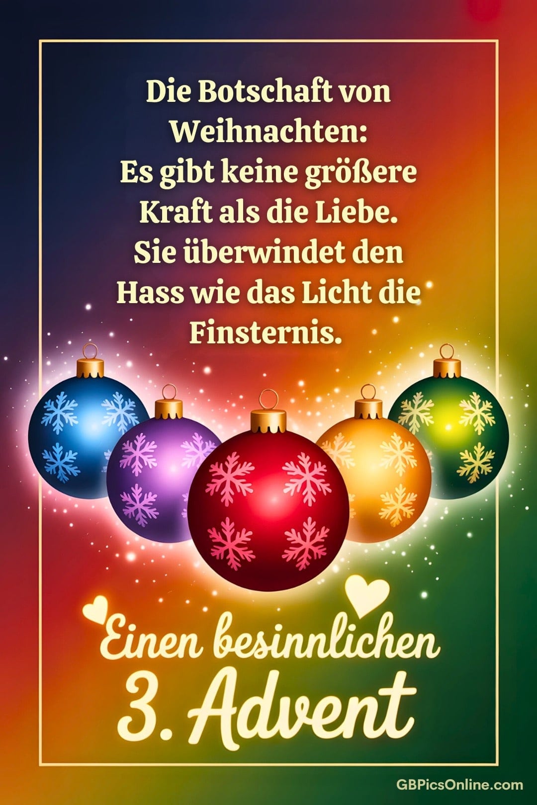 Bunte Weihnachtskugeln vor Farbverlauf, Text über die Kraft der Liebe und Wunsch für einen besinnlichen 3. Advent