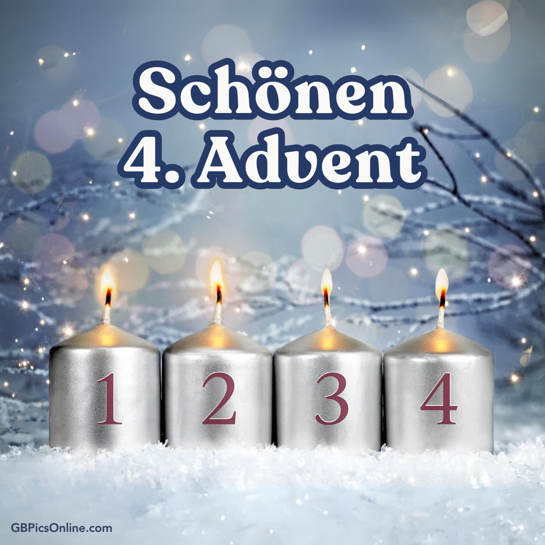 Vier silberne Adventskerzen im Schnee, alle brennen, darüber steht „Schönen 4. Advent“