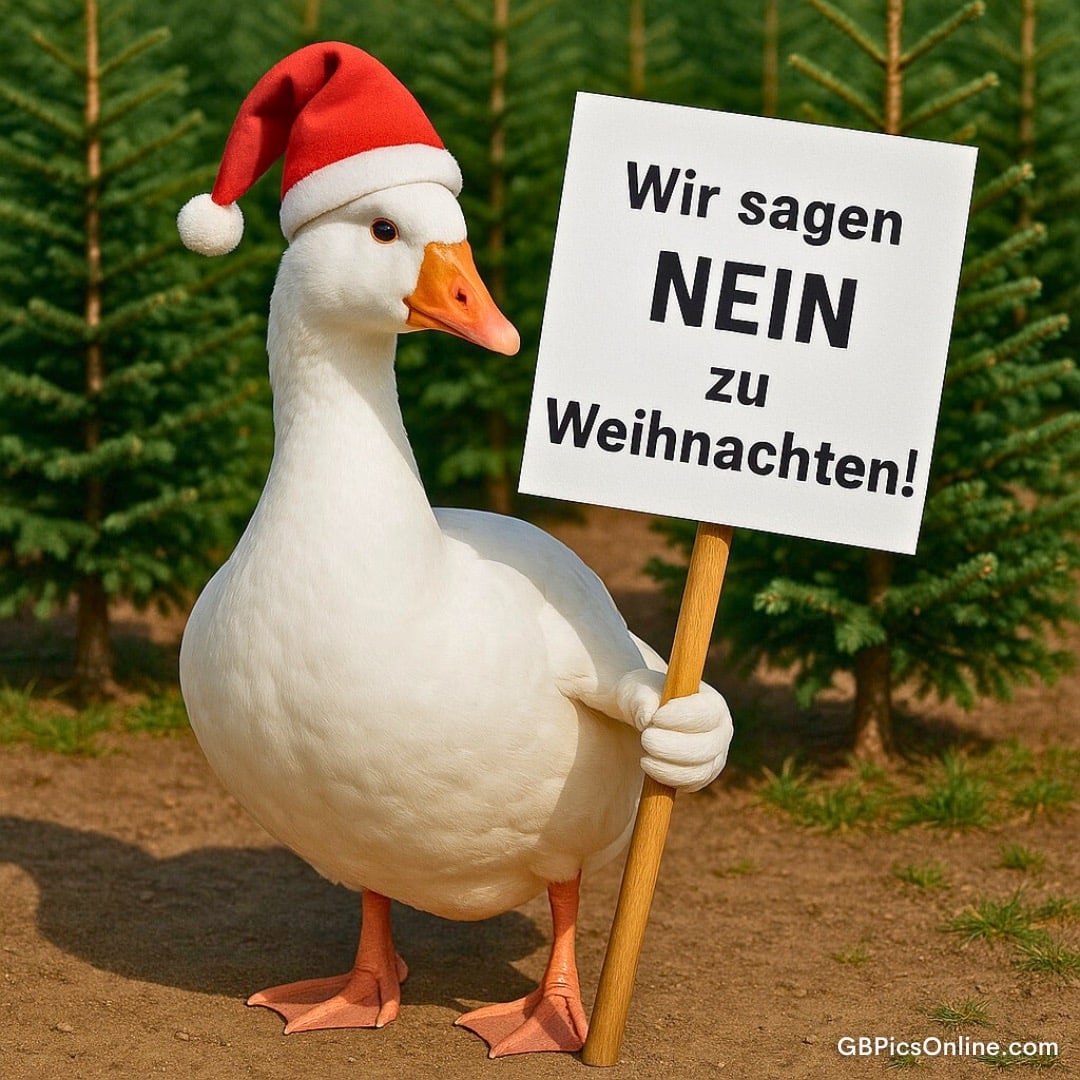 Gans mit Weihnachtsmütze hält Schild: „Wir sagen NEIN zu Weihnachten!“ inmitten von Tannenbäumen