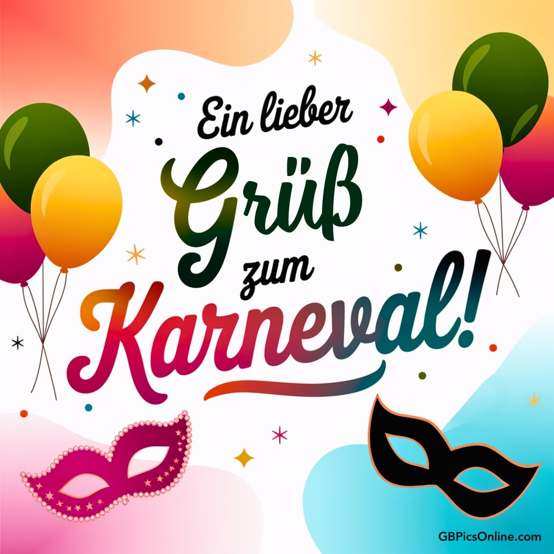 Bunte Ballons und Masken mit dem Gruß „Ein lieber Gruß zum Karneval!“ aufgemalt