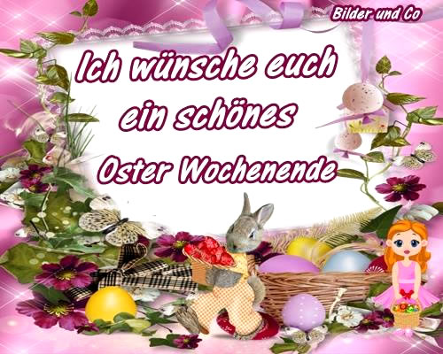 Ich wÃ¼nsche euch ein schÃ¶nes Osterwochenende.