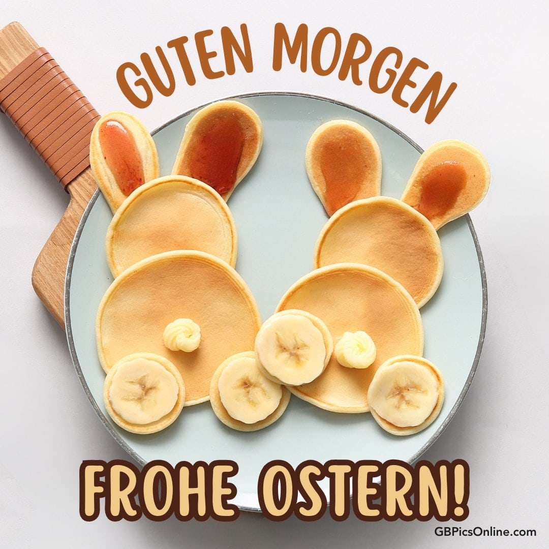 Pfannkuchen als Hase mit „Guten Morgen“ und „Frohe Ostern!“ text