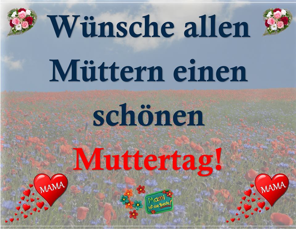 Wünsche allen Müttern einen schönen Muttertag!