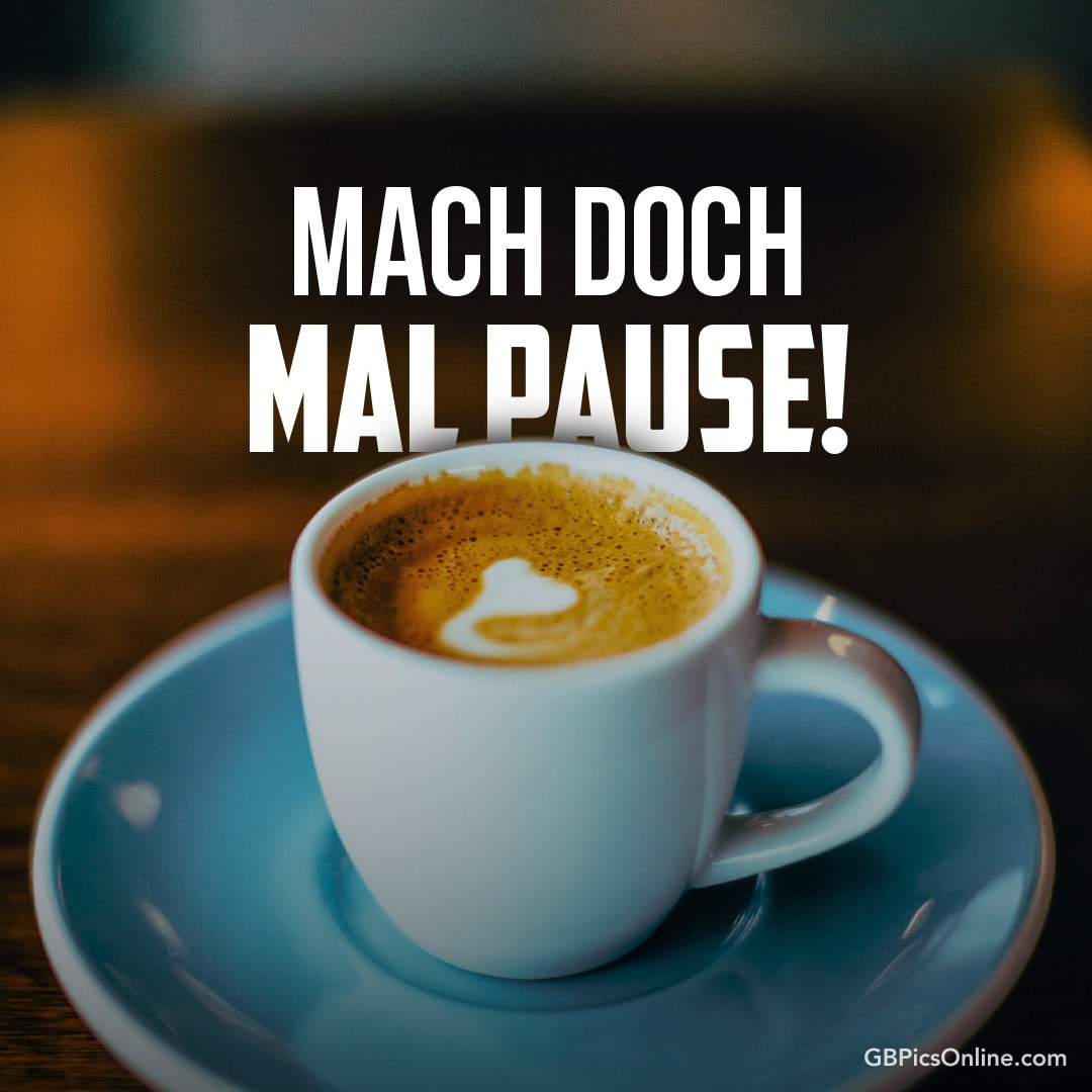 Eine Tasse Kaffee und der Text „MACH DOCH MAL PAUSE!“