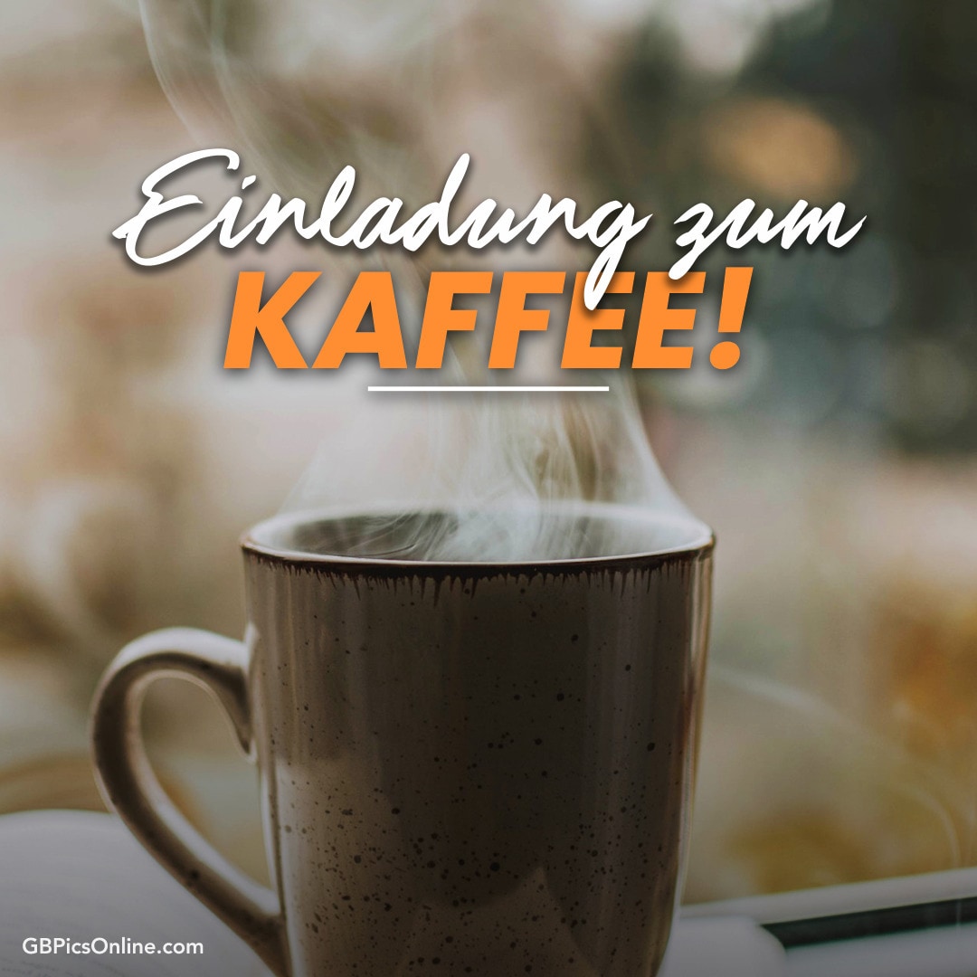 Ein dampfender Kaffeebecher mit der Aufschrift „Einladung zum KAFFEE!“