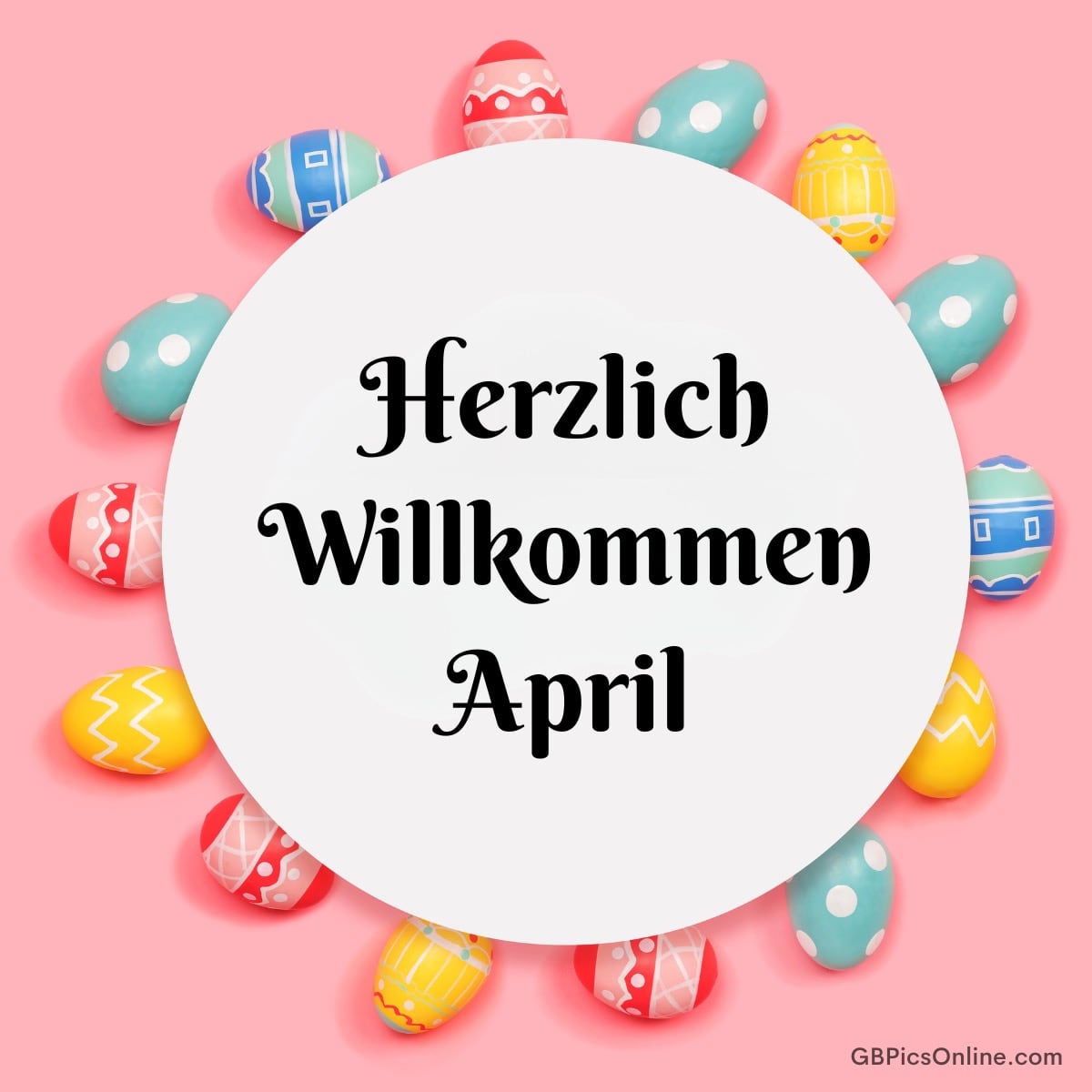 Osterkartenmotiv mit bunten Eiern und der Aufschrift „Herzlich Willkommen April“