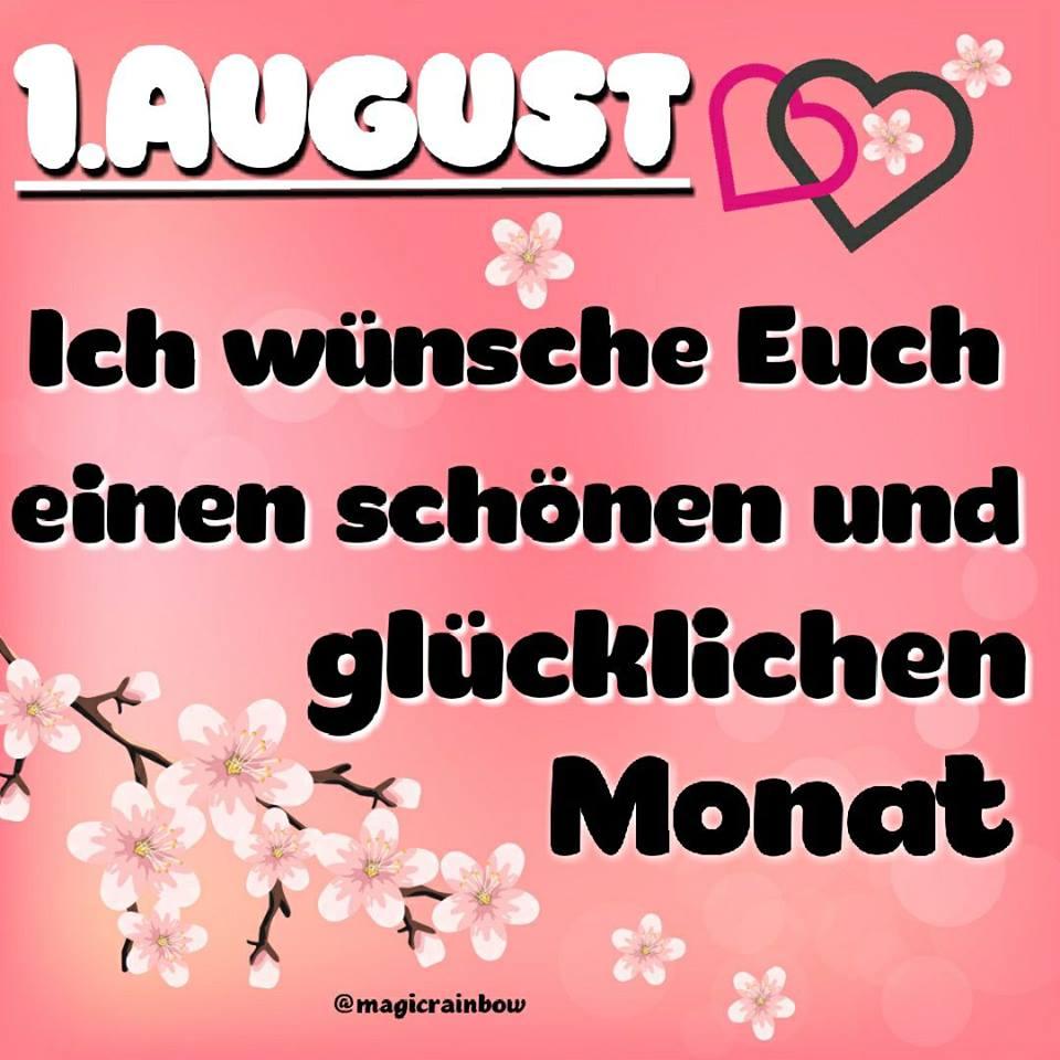 1. August Ich wünsche Euch einen schönen und glücklichen Monat