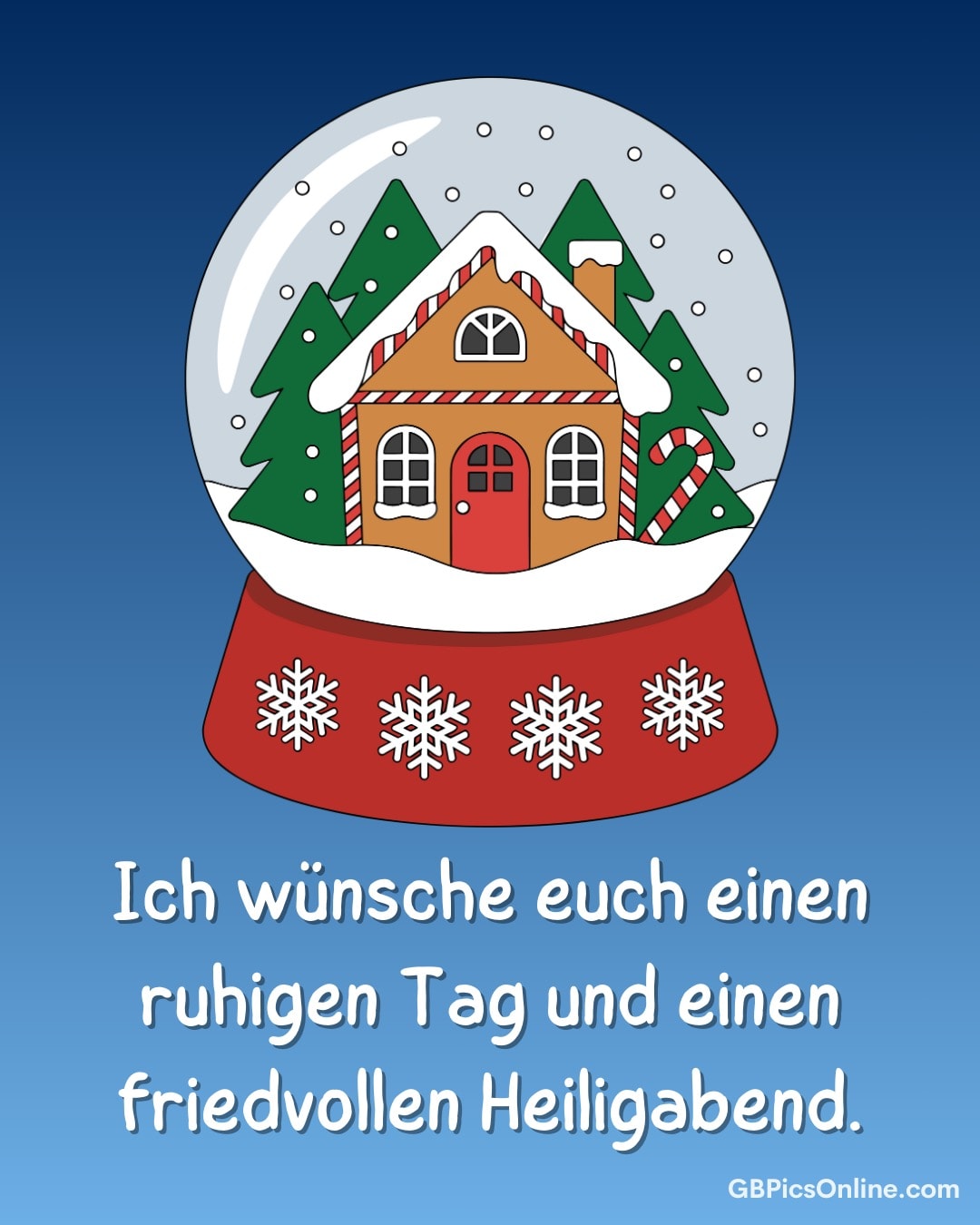 Schneekugel mit Lebkuchenhaus und Tannen; Text: „Ich wünsche euch einen ruhigen Tag und einen friedvollen Heiligabend.“
