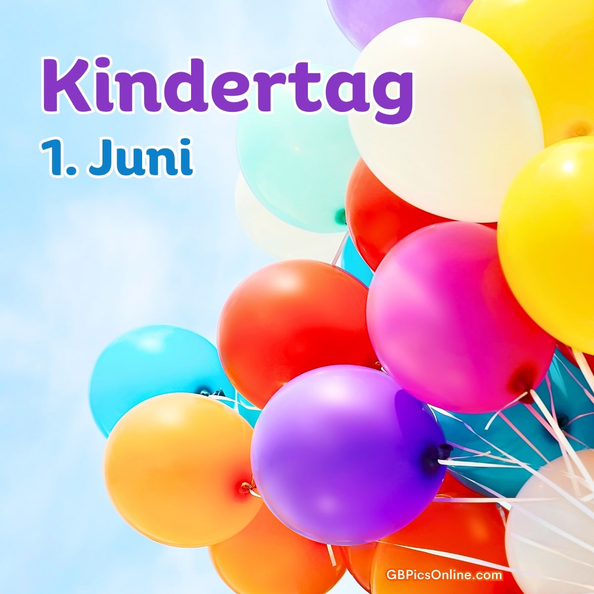 Bunte Luftballons vor blauem Himmel, darüber steht: Kindertag 1. Juni