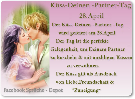 Küss-Deinen-Partner-Tag. 28. April. Der Küss-Deinen-Partner-Tag wird...