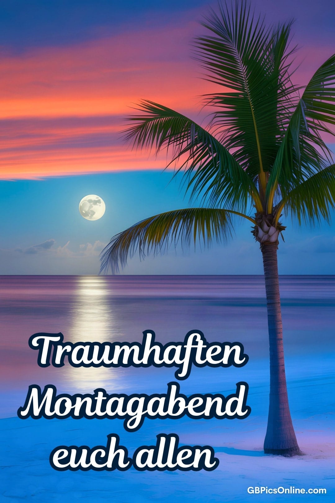 Traumhaften Montagabend euch allen. Ein tropischer Sonnenuntergang mit Palme und Vollmond über dem Meer, „Traumhaften Montagabend euch allen“