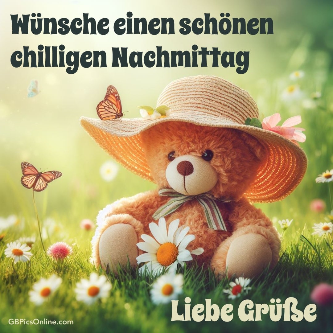 Ein Teddybär mit Hut sitzt auf einer Wiese neben Blumen und Schmetterlingen. Text: entspannten Nachmittag wünschen